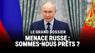 Russian threat: are we ready?｜LCI