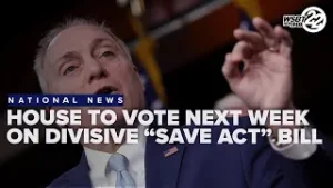 House GOP sets up vote on SAVE act, the nationwide bill to require proof of citizenship to vote