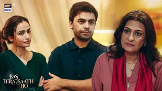 Warning! 💥| Bas Tera Saath Ho | Sana Javed | Farhan Saeed | ARY Digital
