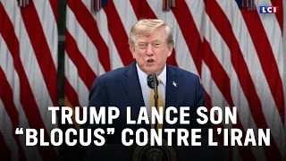 Trump/Iran: The new "blockade" strategy | LCI