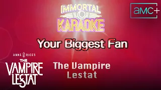 The Vampire Lestat - Your Biggest Fan (Karaoke Version)