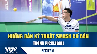 Pickleball 101: Basic Smash Technique Tutorial | VOV