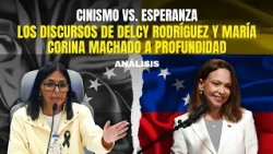 CYNICISM VS. HOPE: An in-depth look at the speeches of Delcy Rodríguez and María Corina Machado