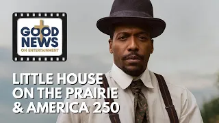 America 250 & Little House on the Prairie