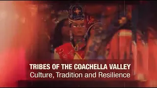 Tribes of the Coachella Valley: Culture, Tradition and Resilience