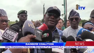 RAINBOW COALITION: Wike Dismisses Criticism, Declares Full Support For Tinubu's Re-Election