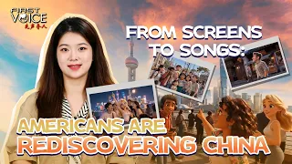 From screens to songs: Americans are rediscovering China