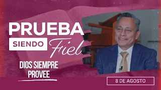 Prueba siendo Fiel | #32: Dios siempre provee - Para el Sábado 8 de Agosto de 2026