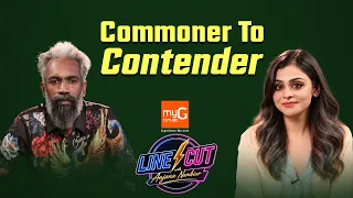#LineCutWithAnjanaNambiar Commoner to Contender