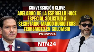 Abelardo De La Espriella makes special request to Secretary Marco Rubio following earthquake in C...
