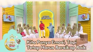 Kita Punya Emosi, Tapi Tetap Harus Bersikap Baik - INDAHNYA RAMADAN (28/02/26) P5