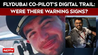 flydubai Co-Pilot's Digital Trail: Were There Warning Signs Before Cockpit Attack?
