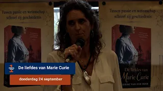 Jacobine van den Hoek presenteert haar vierde boek over sterke vrouw: De liefdes van Marie Curie