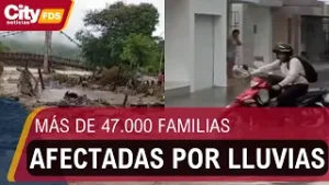 El fenómeno climático en el país deja más de 47.000 familias afectadas | CityTv