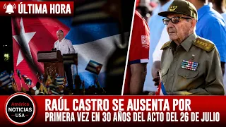 ¿DONDE ESTA RAUL CASTRO? SE AUSENTA POR PRIMERA VEZ EN 30 AÑOS DEL ACTO DEL 26 DE JULIO
