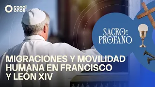 Sacred and Profane - Migration and human mobility under Francis and Leo XIV (08/05/2026)