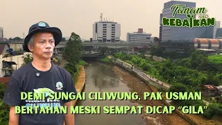 Aksi Pak Usman Selamatkan Sungai Ciliwung demi Masyarakat