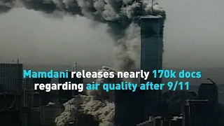 Mamdani releases nearly 170k docs regarding air quality after 911