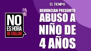 Denuncian presunto abuso sexual contra un niño de 4 años en jardín infantil de Ricaurte | EL TIEMPO