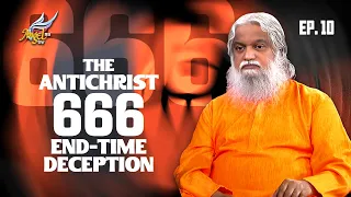 Varanda Varan / The Antichrist Is Coming | The Antichrist: 666 & End-Time Deception | Ep. 10