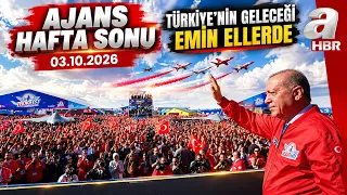 Başkan Erdoğan: Türkiye'nin Geleceği Emin Ellerde - Ajans Hafta Sonu | A Haber