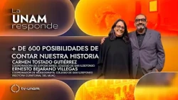 Over 600 ways to tell our history. UNAM Responde 1421