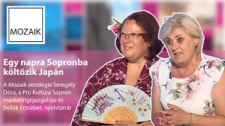 Mozaik – Sopronba költözik Japán – vendégek: Seregély Dóra és Bellák Erzsébet