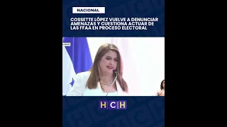 Cossette López again denounces threats and criticizes the Armed Forces during elections