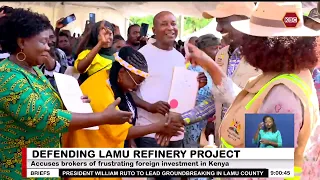 President says nothing will stop the groundbreaking of Lamu Oil Refinery