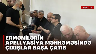 Ermənilərin Apellyasiya Məhkəməsində çıxışlar başa çatıb