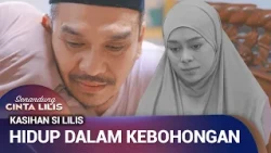 SELAMA INI APAK TUTUPIN KEBOHONGAN SOAL ISTRINYA | Senandung Cinta Lilis Eps 37 (2/5)