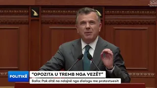 "OPOZITA U TREMB NGA VEZËT"/ Balla: Pak ditë na ndajnë nga dialogu me protestuesit