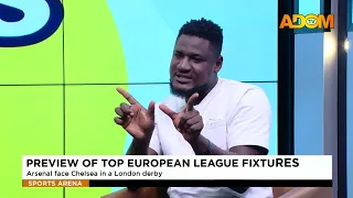 Preview of Top European League Fixtures - Sports Arena on Adom TV (05-09-26)