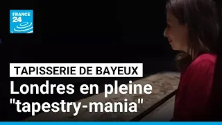 Royaume-Uni : la tapisserie de Bayeux ouvre au public, Londres en pleine "tapestry-mania"