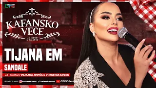 TIJANA EM - SANDALE | UZIVO | ORK VOJKAN JOVIC I KOBRE | UZIVO 2026 KAFANSKO VECE