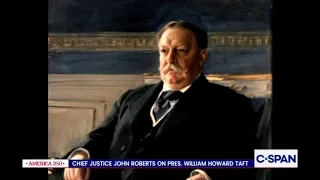 In Pursuit – America 250: Chief Justice John Roberts on William Howard Taft