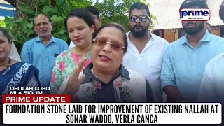 Foundation Stone Laid for Improvement of Existing Nallah at Sonar Waddo, Verla Canca