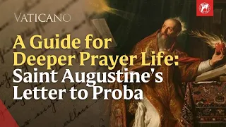 Why Pope Leo XIV Recommends This 1,700-Year-Old Letter on Prayer | EWTN Vatican