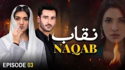 Naqab Episode 3 | Agha Ali, Sarah Khan | Latest Pakistani Drama