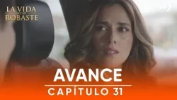 La vida que me robaste: ¿Hay nuevas alianzas? (AVANCE Capítulo n° 31)