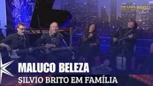 Maluco Beleza - Silvio Brito e Família