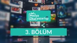 İnsan Haysiyetini Gözeten Bir Medya Mümkün mü? - Medya Okuryazarlığı 3. Bölüm