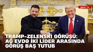 Tramp-Zelenski görüşü: Ağ Evdə iki lider arasında görüş baş tutub