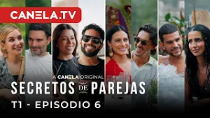 Secretos de Parejas - EPISODIO 6 - Intercambio de Parejas - Canela.TV
