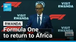 F1, Rwanda announce creation of African Grand Prix • FRANCE 24 English