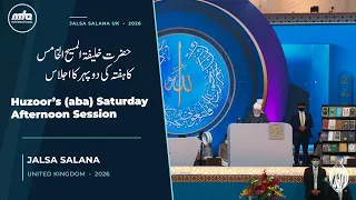 Beloved Huzoor's (aba) Saturday Afternoon Session | Jalsa Salana UK 2026