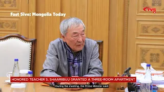 Fast 5ive: Mongolia Today | HONORED TEACHER S. SHAARIIBUU GRANTED A THREE-ROOM APARTMENT