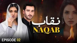 Naqab Episode 2 | Agha Ali, Sarah Khan | Latest Pakistani Drama