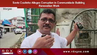 Savio Coutinho Alleges Corruption in Communidade Building Renovation Work