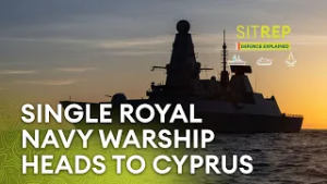 Sitrep Why is UK only now sending a single destroyer to defend British bases in Cyprus? | Sitrep pod